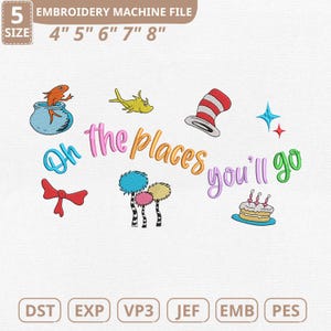 May include: An embroidery machine file with Dr. Seuss-themed designs. The image includes a fishbowl, a red and white striped hat, and the text "Oh the places you'll go." Available in sizes from 10.16 cm to 20.32 cm.
