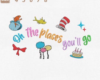 Oh The Places You Will Go Machine Embroidery File, Dr Suess Day (Instant Download)