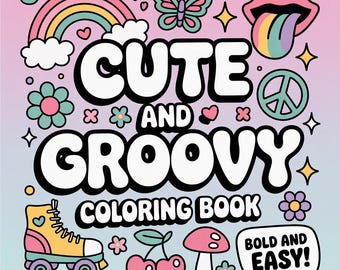 Groovy Coloring Book, Bold And Easy Coloring Pages, Adult Coloring Book, Cute Bold Coloring Pages, Digital Coloring Book, Instant Download