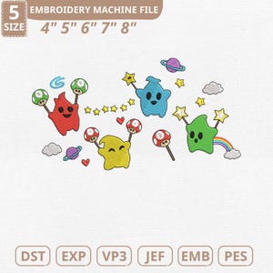 May include: An embroidery machine file featuring colorful cartoon characters with star wands, mushrooms, planets, and rainbows. The file sizes are 4", 5", 6", 7", and 8". The file formats include DST, EXP, VP3, JEF, EMB, and PES.