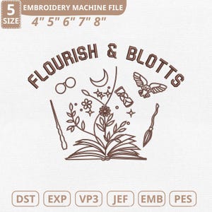 May include: An embroidery machine file design featuring the text "FLOURISH & BLOTTS" with a book, glasses, a crescent moon, a star, a flower, a broom, and an owl. The design is available in sizes 4" to 8".