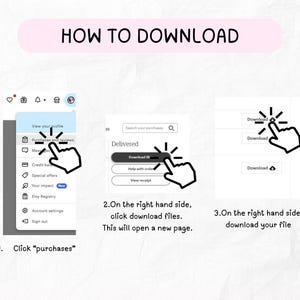May include: A step-by-step guide on how to download a file, with the text "HOW TO DOWNLOAD" at the top. The guide shows clicking "purchases", then "download files", and finally downloading the file. The steps are numbered and include a hand icon.