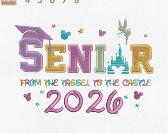 Senior From Tassel To Castle Machine Embroidery File, Disney Graduation (Instant Download)