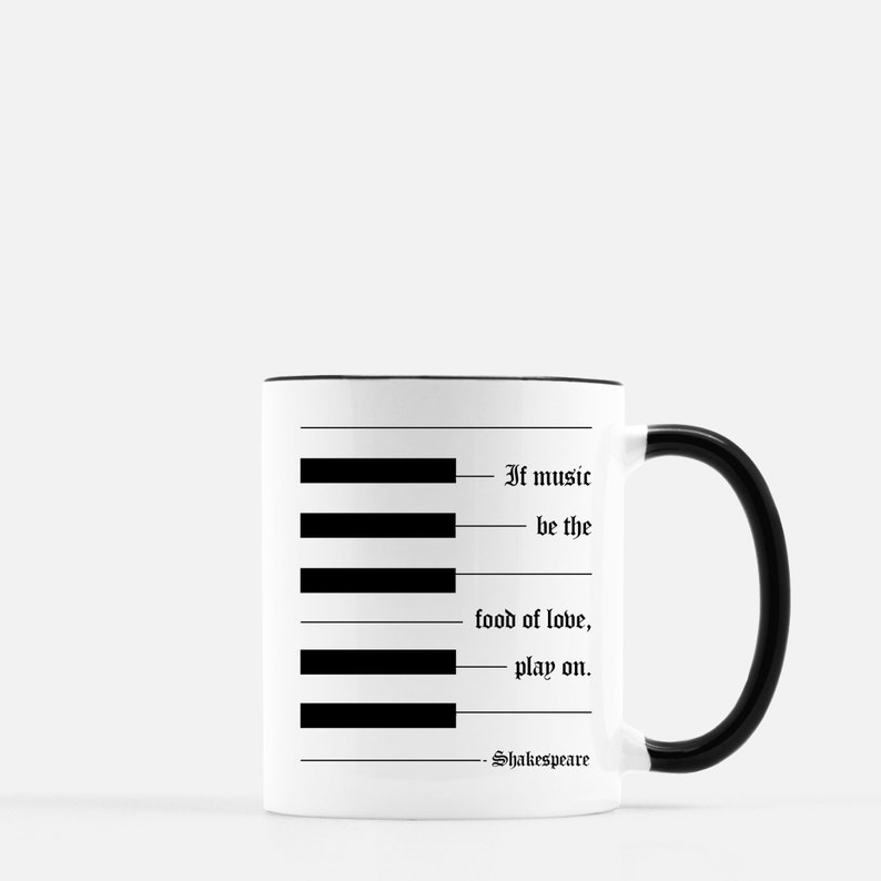 MUSIC MUG CUP, Shakespeare Music Quote, Church Pianist, Music Teacher, Musician Gift Idea, Drinkware, If Music Be the Food of Love, Play On image 1