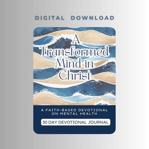 May include: Digital download of a devotional journal. The cover features a watercolor design of blue waves and tan sand. The title reads "A Transformed Mind in Christ." Below, it states "A Faith-Based Devotional on Mental Health" and "30 Day Devotional Journal."