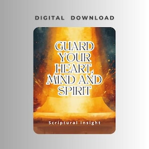 Puede incluir: Gráfico de descarga digital con el texto "GUARD YOUR HEART, MIND AND SPIRIT" en blanco, sobre un fondo cálido y brillante. El texto "Scriptural Insight" está en la parte inferior. El diseño tiene un tema espiritual.