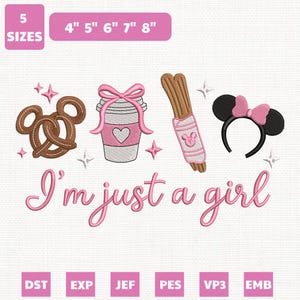 May include: An embroidery design featuring a pretzel, coffee cup, churro, and Minnie Mouse ears. The text "I'm just a girl" is included. The design is available in 5 sizes, ranging from 4" to 8" in width. The design is available in DST, EXP, JEF, PES, VP3, and EMB formats.