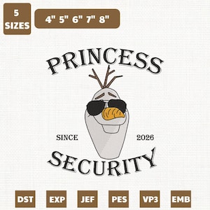 May include: An embroidered design featuring a cartoon snowman wearing sunglasses and a carrot nose. The text reads "PRINCESS SECURITY SINCE 2026". Includes sizes from 10.16cm to 20.32cm and file types DST, EXP, JEF, PES, VP3, and EMB.
