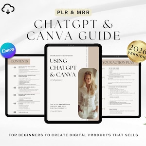 May include: A digital guide titled "CHATGPT & CANVA GUIDE" for beginners, displayed on three tablets. The guide includes sections on using AI to brainstorm, create, and sell digital products. A "2026 Version" badge is visible.