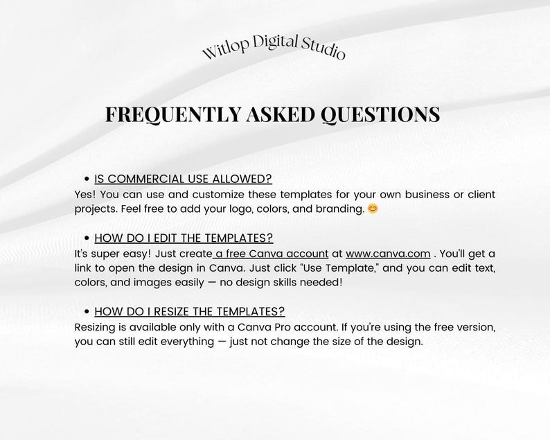May include: A digital design with the text "Witlop Digital Studio" at the top. The words "FREQUENTLY ASKED QUESTIONS" are in bold. The text answers questions about commercial use, editing, and resizing templates.