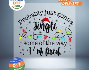 Jingle Tired DTF-overdracht: kerst opstrijksticker klaar om te drukken