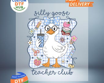 May include: A whimsical graphic featuring a white goose wearing glasses and a blue bow, holding a tumbler. The design includes school-themed elements like pencils, books, and apples, with the text "silly goose teacher club".