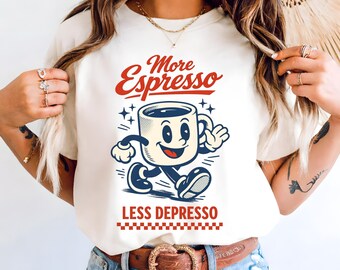 More Espresso Less Depresso PNG, Funny Coffee Image Png, Cute Coffee Stickers Png, Coffee Png Downloads, Sublimation Digital Designs