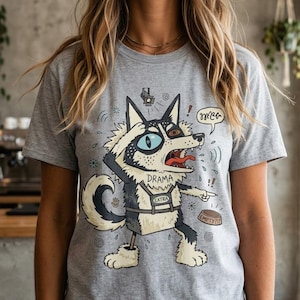 Husky Drama T-Shirt | Funny Dramatic Dog Graphic Tee, Talking Husky Dog Mom Unisex Shirt, Dog Lover Gift