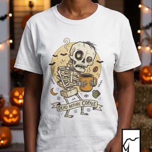 Dead Before Coffee Shirt | Skeleton Coffee T Shirt | Funny Coffee Lover Tee | Caffeine Skull Graphic Tee | Retro Coffee Tee | Unisex Gift