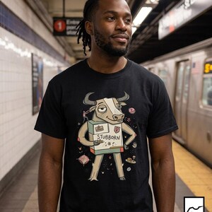 Taurus T-Shirt | Funny Zodiac Graphic Tee, Stubborn Astrology Unisex Shirt, Taurus Birthday Gift for Her Him