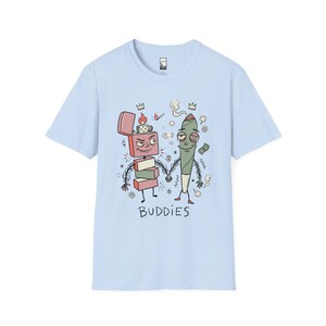 Stoner Buddies T-Shirt | Funny 420 Graphic Tee, Smoke Buddy Unisex Shirt, High Vibes Stoner Gift Light Blue