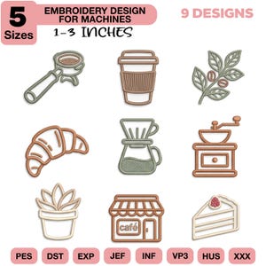 May include: Nine embroidery designs featuring coffee-related items, including a coffee maker, coffee cup, croissant, and cafe. The designs are 1-3 inches in size. The text "EMBROIDERY DESIGN FOR MACHINES" and "9 DESIGNS" are also visible.
