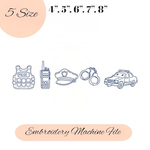Peut inclure: Dessin au trait bleu d'articles sur le thème de la police : un gilet, une radio, un chapeau, des menottes et une voiture. Le texte "5 Size 4".5".6".7".8"" et "Embroidery Machine File" est inclus.