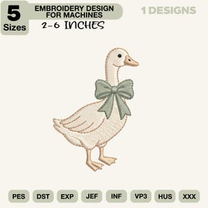 May include: An embroidery design for machines featuring a cream-colored goose wearing a sage green bow around its neck. The text reads 5 SIZES, EMBROIDERY DESIGN FOR MACHINES, 2-6 INCHES, 1 DESIGNS, and file formats PES, DST, EXP, JEF, INF, VP3, HUS, XXX.