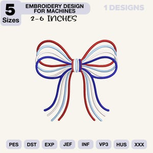 May include: An embroidery design for machines featuring a bow with red, white, light blue, and dark blue loops and trailing ribbons. The text reads 5 SIZES, EMBROIDERY DESIGN FOR MACHINES, 2-6 INCHES, 1 DESIGNS, PES, DST, EXP, JEF, INF, VP3, HUS, XXX.