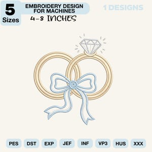 May include: An embroidery design for machines featuring two interlocking gold rings, one topped with a diamond, and a light blue ribbon bow. Text includes 5 SIZES, EMBROIDERY DESIGN FOR MACHINES, 4-8 INCHES, 1 DESIGNS, PES, DST, EXP, JEF, INF, VP3, HUS, XXX.