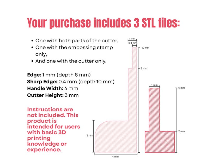 May include: Diagram of a 3D cutter design with dimensions in millimeters. The text reads: "Your purchase includes 3 STL files." It also includes the text: "Instructions are not included. This product is intended for users with basic 3D printing knowledge or experience."