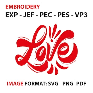 Peut inclure: Motif "Love" rouge en police cursive, pour la broderie. L'image comprend le texte "EMBROIDERY" et les formats de fichiers SVG, PNG et PDF. Les types de fichiers EXP, JEF, PEC, PES et VP3 sont également inclus.