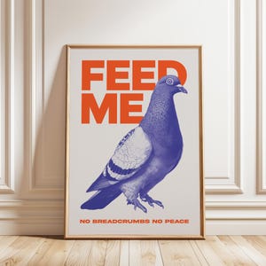 Feed Me – Graphic Pigeon Poster for Bold and Quirky Home Decor