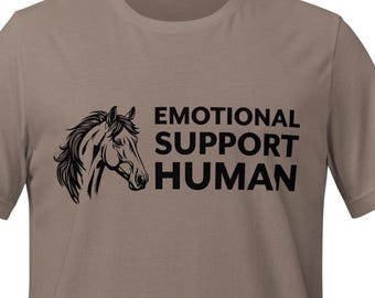 Emotional Support Human Horse Shirt | Funny Equestrian Tee | Horse Lover Gift