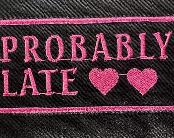 PROBABLY LATE- Pink Embroidery Iron-on Patch