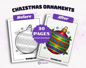 May include: Two printable coloring pages titled CHRISTMAS ORNAMENTS, showing a before and after comparison of a bauble design. A purple badge in the center reads 30 PAGES Instant Download. The pages feature a line art and a colored version.