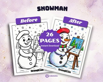 May include: A coloring book set titled SNOWMAN featuring 26 pages. Two sheets show a snowman wearing a beret and scarf, holding a paintbrush in front of an easel. One sheet is black and white, the other is colored. Text includes Before, After, 26 PAGES, Instant Download, and Chromopia.com.