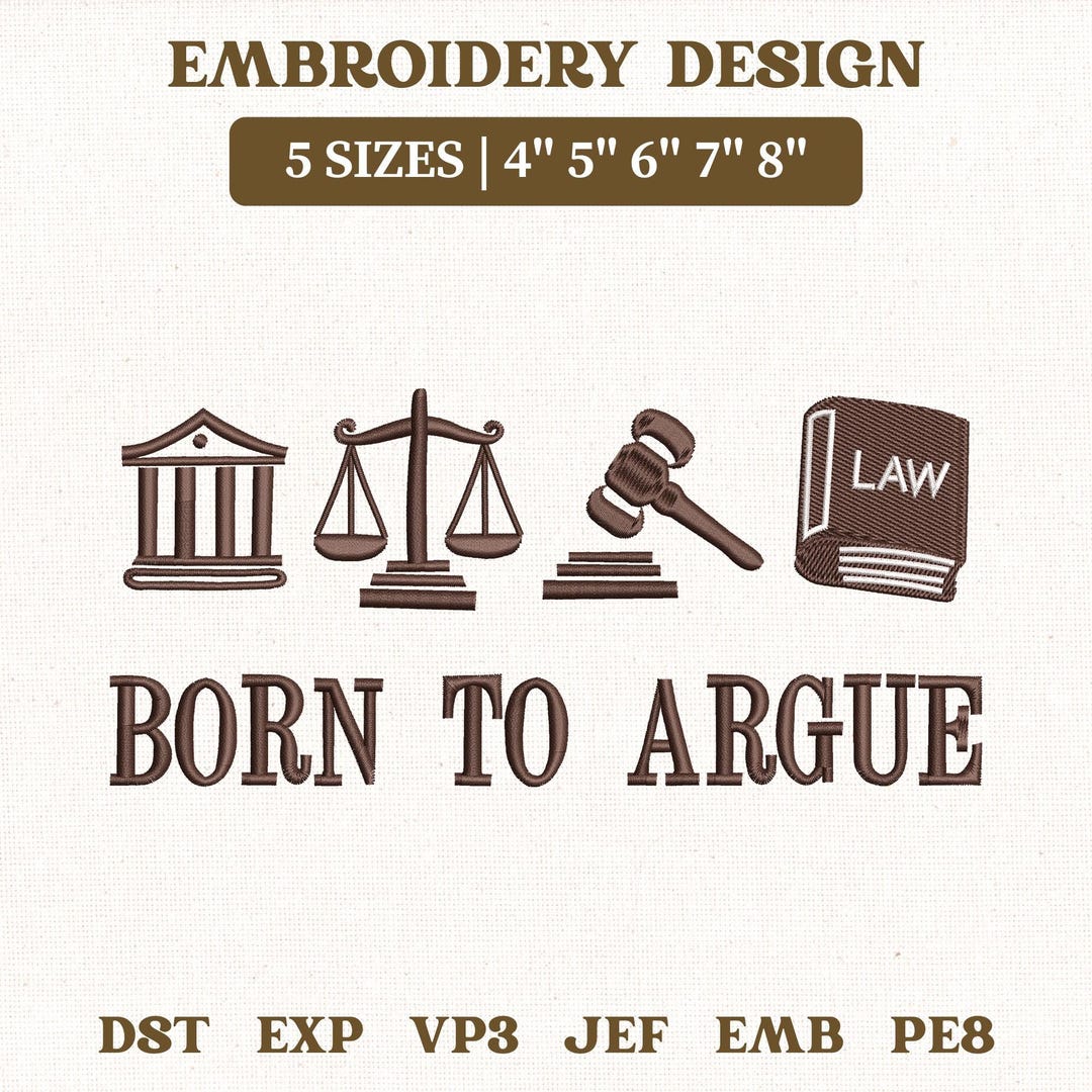 Born to Argue Machine Embroidery File, Lawyer Graduation Gift (instant ...