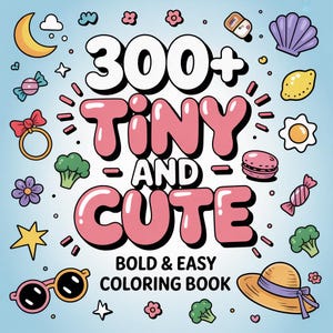 May include: A light blue coloring book cover with the words "300+ Tiny and Cute" in pink bubble letters. The cover is decorated with cartoon illustrations of a moon, sweets, and a sun hat.