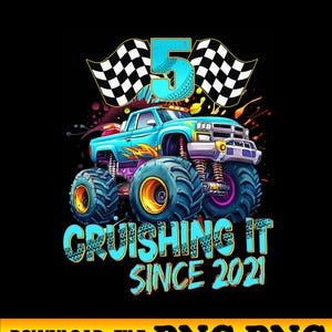 Peut inclure: Graphique coloré d'un monster truck bleu avec de grandes roues, le chiffre 5 et des drapeaux à damiers. Le texte indique "Cruising It Since 2021" et "Download File PNG PNG" sur fond noir.