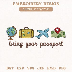 Op de afbeelding: Een borduurontwerp met reisthema-iconen: een wereldbol, een koffer, een vliegtuig en een kaart met een locatie-markering. De tekst "bring your passport" is inbegrepen. Het ontwerp is verkrijgbaar in 5 maten: 10cm, 13cm, 15cm, 18cm en 20cm.