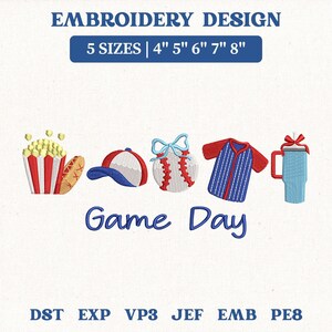 May include: An embroidery design featuring baseball-themed icons: popcorn, a hot dog, a baseball cap, a baseball, a jersey, and a beverage. The text "Game Day" is included. Available in 5 sizes: 4", 5", 6", 7", and 8".