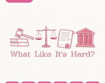 Archivo de bordado a máquina "What Like It’s Hard", Abogada femenina (Descarga digital)