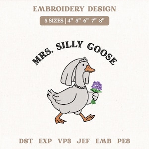 Pode incluir: Um desenho de bordado com um ganso de desenho animado com véu e buquê. O texto diz "MRS. SILLY GOOSE". Disponível em 5 tamanhos: 10,16 cm, 12,7 cm, 15,24 cm, 17,78 cm e 20,32 cm para bordar.
