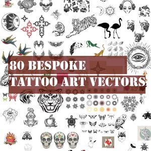 May include: A selection of 80 bespoke tattoo art vectors in black and white, including skulls, animals, flowers, and geometric patterns. The text "80 BESPOKE TATTOO ART VECTORS" is displayed. A diverse range of tattoo designs.