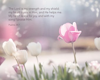 Psalms 28:7  Pink Flowers Photography Bible Verse Print - Scripture Nature Art Photo