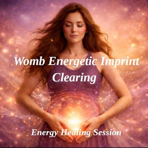 May include: A woman in a purple dress with long brown hair, eyes closed, hands on her abdomen. The image has text that reads "Womb Energetic Imprint Clearing" and "Energy Healing Session" against a background of swirling purples and golds.