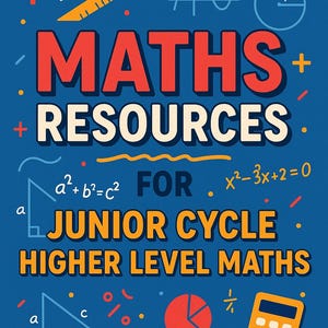 Könnte beinhalten: Ein blaues Poster mit dem Text "MATHS RESOURCES" in roter Schrift. Das Bild enthält mathematische Symbole, Gleichungen und einen Taschenrechner. Der Text lautet "FOR JUNIOR CYCLE HIGHER LEVEL MATHS" und "BUY NOW".