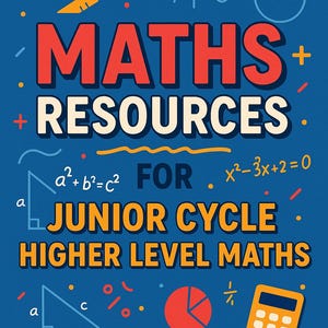 Könnte beinhalten: Ein blaues Poster mit dem Text "MATHS RESOURCES" in Rot. Darunter steht "FOR JUNIOR CYCLE HIGHER LEVEL MATHS". Das Bild zeigt mathematische Symbole, einen Taschenrechner und einen "BUY NOW"-Button.