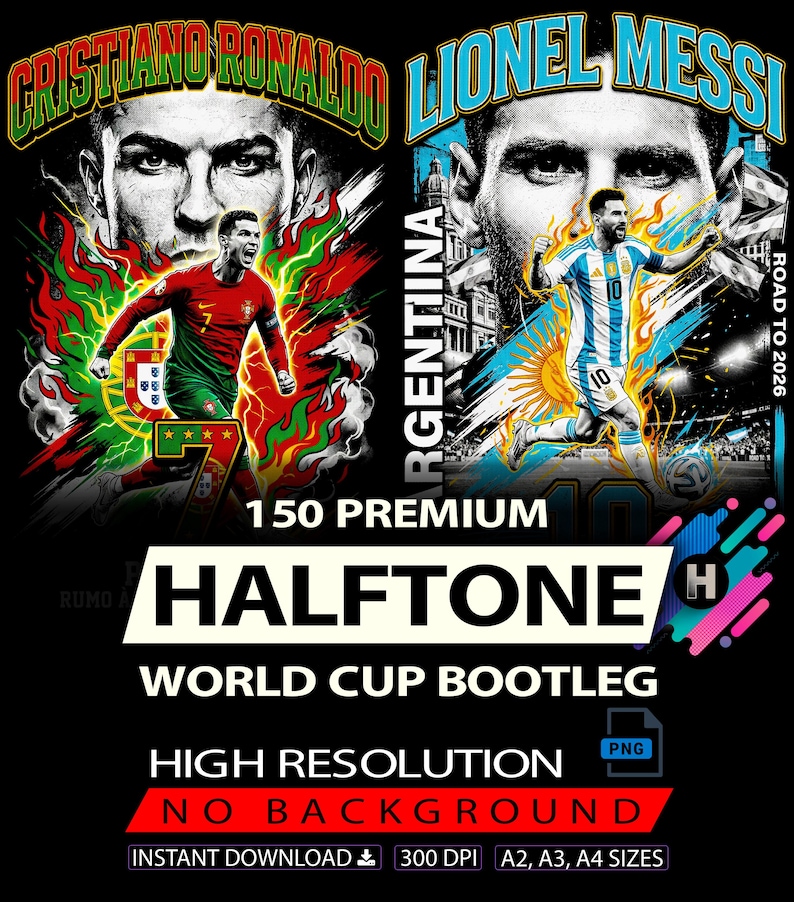 May include: A black graphic design featuring Cristiano Ronaldo and Lionel Messi. The design includes the text "HALFTONE", "WORLD CUP BOOTLEG", and "HIGH RESOLUTION". The image also includes the text "NO BACKGROUND" and "INSTANT DOWNLOAD".
