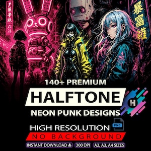 May include: Digital art featuring a neon pink and black cyberpunk theme. The image includes a robotic bunny, anime-style characters, and text that reads "140+ PREMIUM HALFTONE NEON PUNK DESIGNS". The artwork is high resolution and available for instant download.
