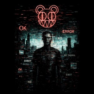 May include: Dark graphic art with a silhouetted figure and a red bear-like symbol. The image has a glitch effect with the words "OK", "ERROR", "NO SIGNAL", and "ESOT" in red. A cityscape is visible in the background.