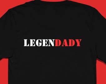 Legendady Funny T shirt | Gift for Fathers Day | Legendary Shirt | Funny Dad Shirt