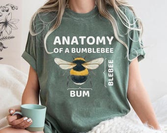 Comfort Colors® Anatomy of a Bumblebee Shirt, Funny Bee Shirt, Science Joke Shirt, Bee Lover Gift, Gardening Shirt, Cute Bumblebee Tee